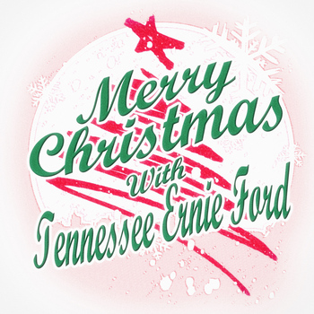 Tennessee Ernie Ford - Merry Christmas with Tennessee Ernie Ford