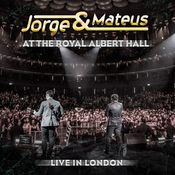 Jorge & Mateus - Live In London - At The Royal Albert Hall