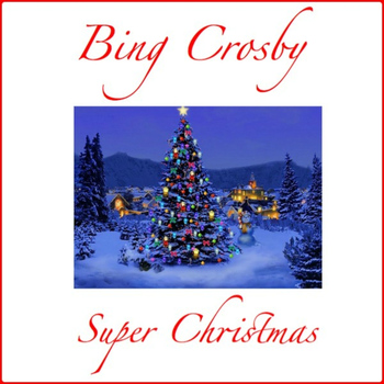 Bing Crosby - Super Christmas