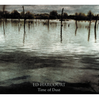 Ed Harcourt / - Time of Dust