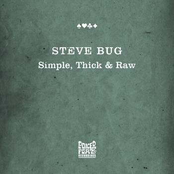 Steve Bug - Simple, Thick & Raw