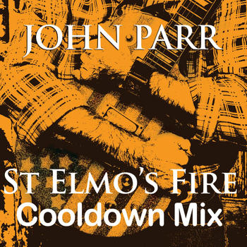 John Parr - St Elmo's Fire (Cool Down Mix)