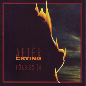 After Crying - Föld És Ég