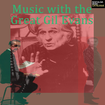 Gil Evans - Music with the Great Gil Evans