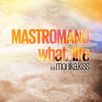 Mastromano - What a Life