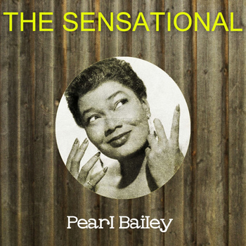 Pearl Bailey - The Sensational Pearl Bailey
