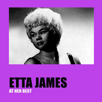 Etta James - Etta James At Her Best