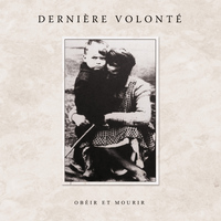 Derniere Volonte - Obeir Et Mourir