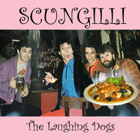 The Laughing Dogs - Scungilli