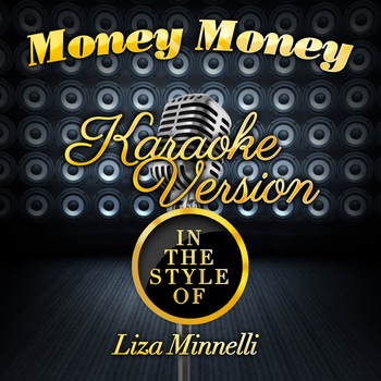 Karaoke - Ameritz - Money Money (In the Style of Liza Minnelli) [Karaoke Version] - Single