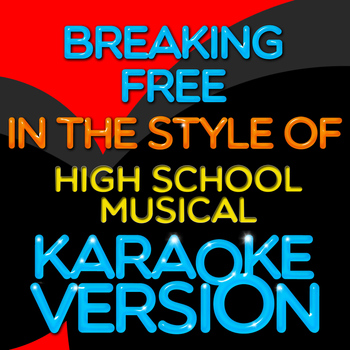 Karaoke - Ameritz - Breaking Free (In the Style of High School Musical) [Karaoke Version] - Single