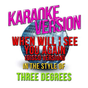 Karaoke - Ameritz - When Will I See You Again (Disco Version) [In the Style of the Three Degrees] [Karaoke Version] - Single