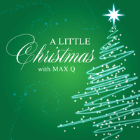 Max Q - A Little Christmas with Max Q