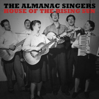 The Almanac Singers - House of the Rising Sun