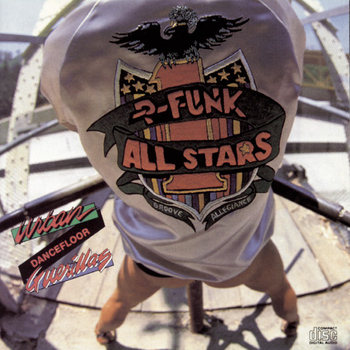 The P-Funk Allstars - Urban Dancefloor Guerillas (Bonus Track Version) (Explicit)