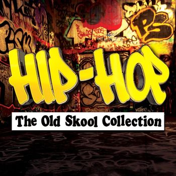 Various Artists - Hip-Hop - The Old Skool Collection (Explicit)