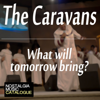 The Caravans - The Caravans - What Will Tomorrow Bring?