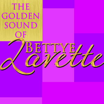Bettye Lavette - The Golden Sound of Bettye Lavette