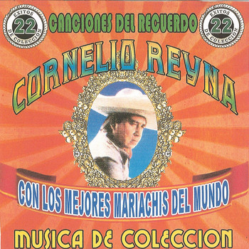 Cornelio Reyna - 22 Exitos Canciones del Recuerdo