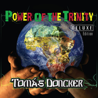 Tomás Doncker Band - Power of the Trinity (Deluxe Edition)