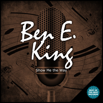 Ben E. King - Show Me the Way