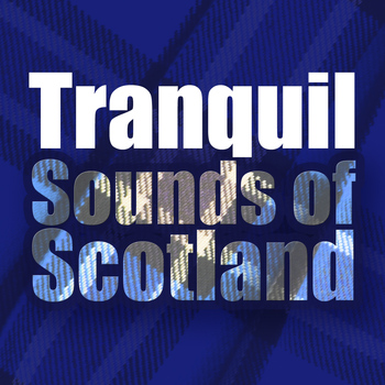 Various Artists - Tranquil Sounds of Scotland