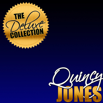 Quincy Jones - The Deluxe Collection: Quincy Jones (Remastered)