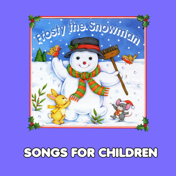 Songs For Children - Frosty the Snowman