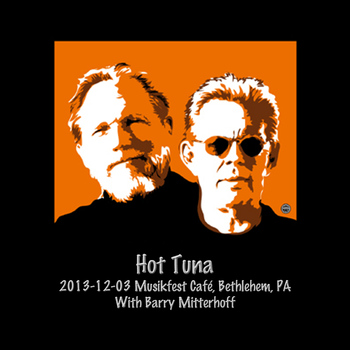 Hot Tuna - 2013-12-03 ﻿﻿﻿musikfest Café, Bethlehem, PA (Live)