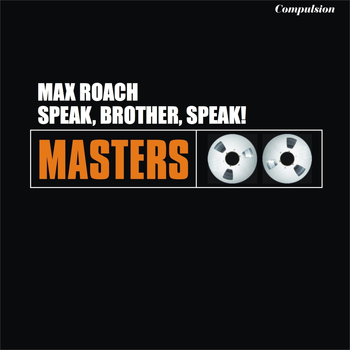 Max Roach - Speak, Brother, Speak!