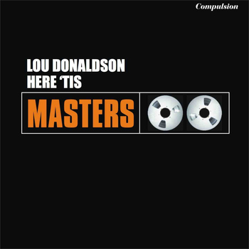 Lou Donaldson - Here 'Tis