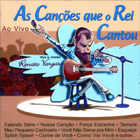 Renato Vargas - As Canções Que o Rei Cantou