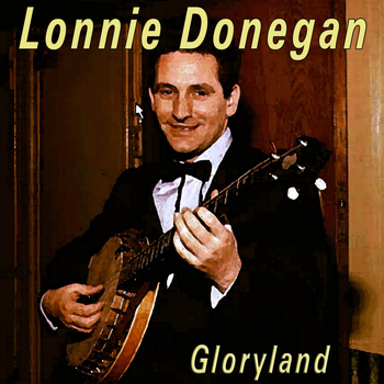 Lonnie Donegan - Gloryland