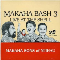Makaha Sons of Ni'ihau - Makaha Bash 3 Live at the Shell