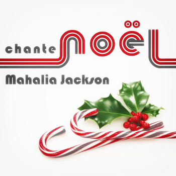 Mahalia Jackson - Mahalia Jackson Chante Noël