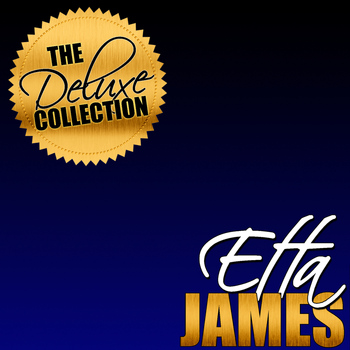 Etta James - The Deluxe Collection: Etta James (Remastered)
