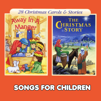 Songs For Children - Away in a Manger & The Christmas Story