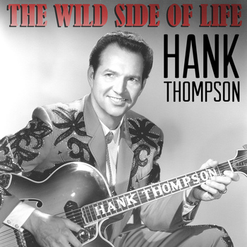Hank Thompson - The Eild Side of Life