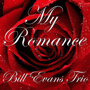 Bill Evans Trio - My Romance