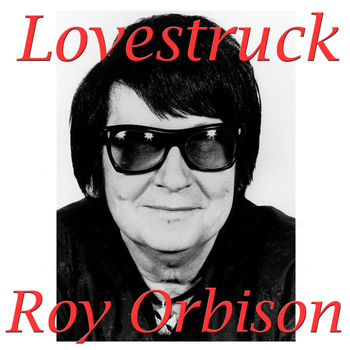 Roy Orbison - Lovestruck