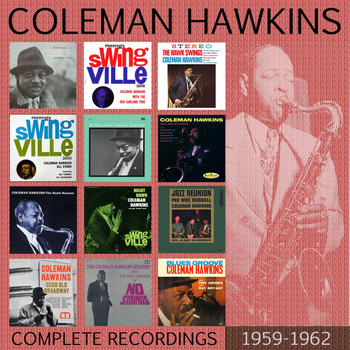 Coleman Hawkins - The Complete Recordings: 1959-1962