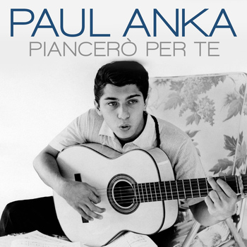 Paul Anka - Piancerò per te