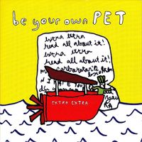 be your own PET - Extra Extra EP