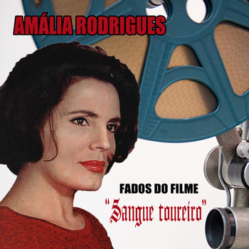Amália Rodrigues - Fados do filme “Sangue Toureiro”
