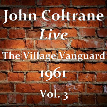 John Coltrane - The Village Vanguard 1961 Vol. 3