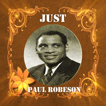 Paul Robeson - Just Paul Robeson