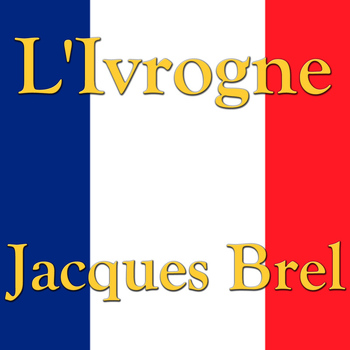Jacques Brel - L'Ivrogne