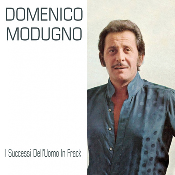 Domenico Modugno - I successi dell'uomo in frack