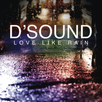D'Sound - Love Like Rain