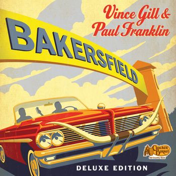 Vince Gill - Bakersfield (Deluxe)